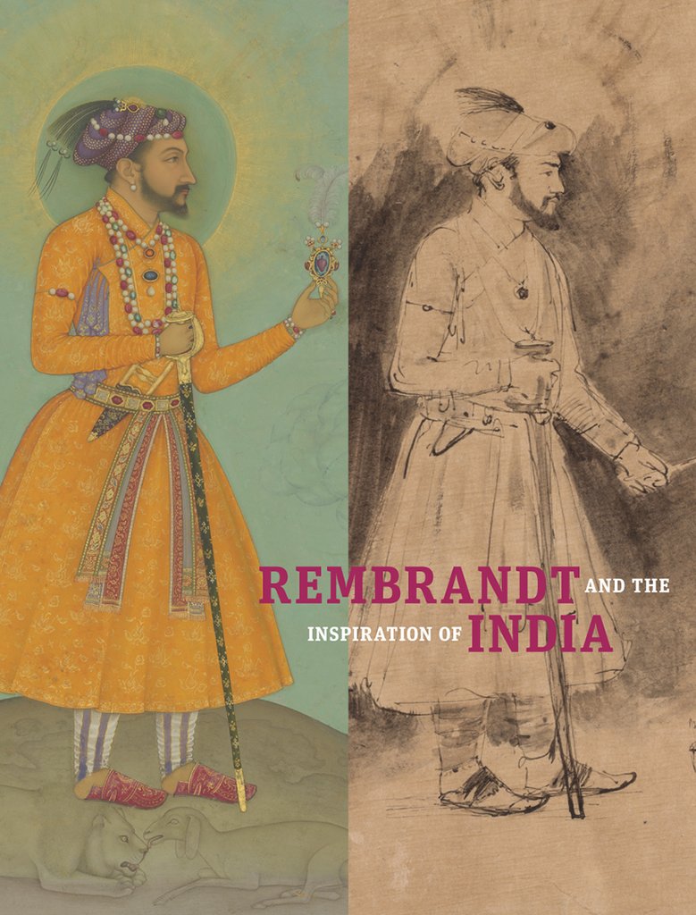 Rembrandt and the Inspiration of India 