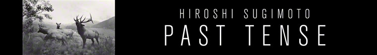 Hiroshi Sugimoto: Past Tense