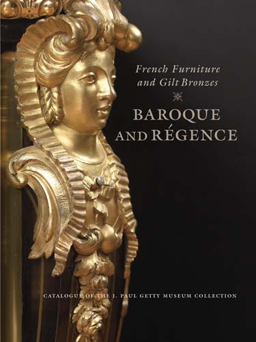 French Furniture and Gilt Bronzes: Baroque and Régence