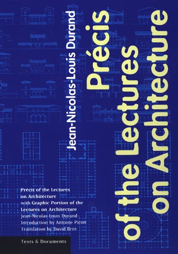 Précis of the Lectures on Architecture with Graphic Portion of the Lectures on Architecture