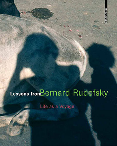 Lessons from Bernard Rudofsky