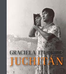 Graciela Iturbide: Juchitan