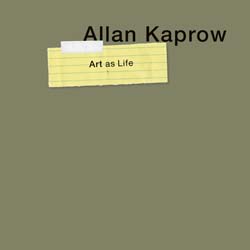 Allan Kaprow-Art as Life