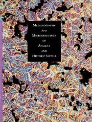 Metallography and Microstructure in Ancient and Historic Metals