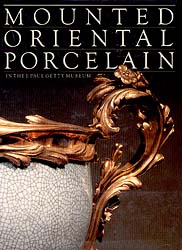 Mounted Oriental Porcelain in the J. Paul Getty Museum