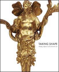 Taking Shape: Finding Sculpture in the Decorative Arts