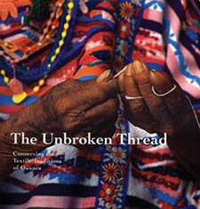 The Unbroken Thread: Conserving the Textile Traditions of Oaxaca