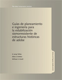 Guías de planeamiento e ingeniería para la estabilización sismorresistente de estructuras históricas de adobe