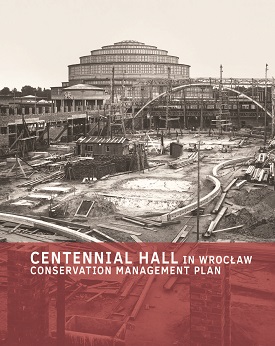 Centennial Hall in Wrocław: Conservation Management Plan