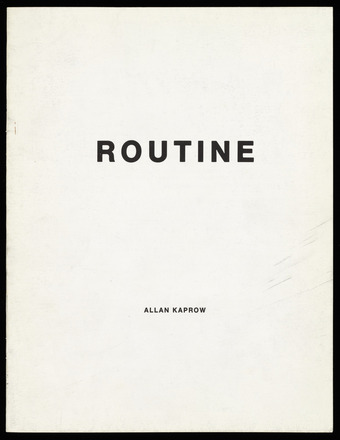 White page with “Routine” black print at center and “Alan Kaprow” near bottom at center in smaller size font. Otherwise, blank. 