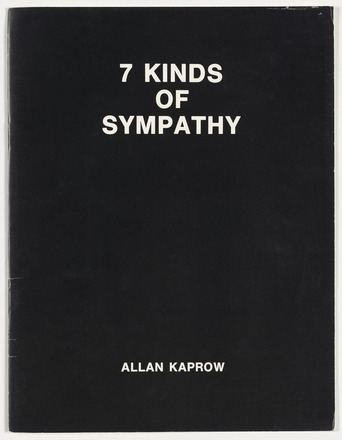 Black front cover of stapled booklet with white text “7 Kinds of Sympathy” at top center and “Allan Kaprow” at bottom center. 