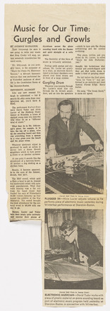 Vertical rectangular press clipping with three columns of black print in English. “Music for Our Time: Gurgles and Growls” across top of columns. Two photos in rightmost two columns, one of man behind piano stacked with wires and equipment and another of a man leaned over an open grand piano. First photo caption: “Plugged in--Alvin Luceir adjusts volume as he performs piece of electronic music yesterday during Winterfest performance at Sheraton-Boston.” Second photo caption: “Electronic Musician--David Tudor works with piece of plastic material on piano sounding board as part of electronic music program held yesterday at Sheraton-Boston in connection with Winterfest.”