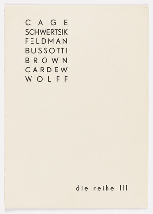 White paper cover of concert program with the title “Cage Schwertstik Feldman Bussotti Brown Cardew Wolff” in large black font at top left. The title “Die Reihe III” appears at bottom right. Center of page blank.