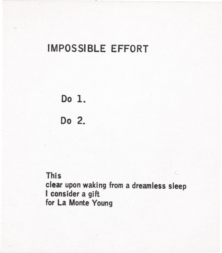 Impossible Effort: Do 1. Do 2. This clear upon waking from a dreamless sleep I consider a gift for La Monte Young
