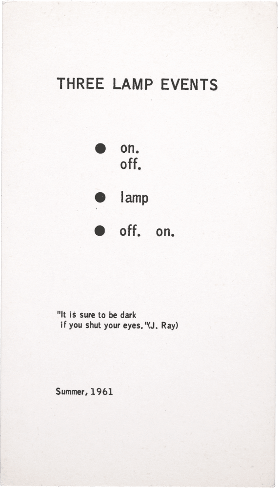 Three Lamp Events: • on. off. • lamp • off. on. “It is sure to be dark if you shut your eyes.” (J. Ray) Summer, 1961