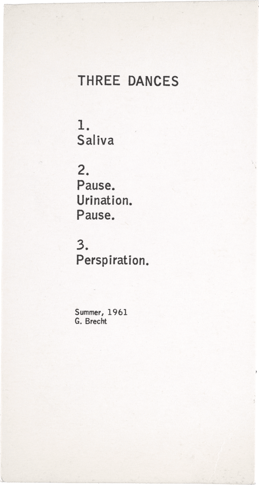 Three Dances: 1. Saliva 2. Pause. Urination. Pause. 3. Perspiration. Summer, 1961 G. Brecht