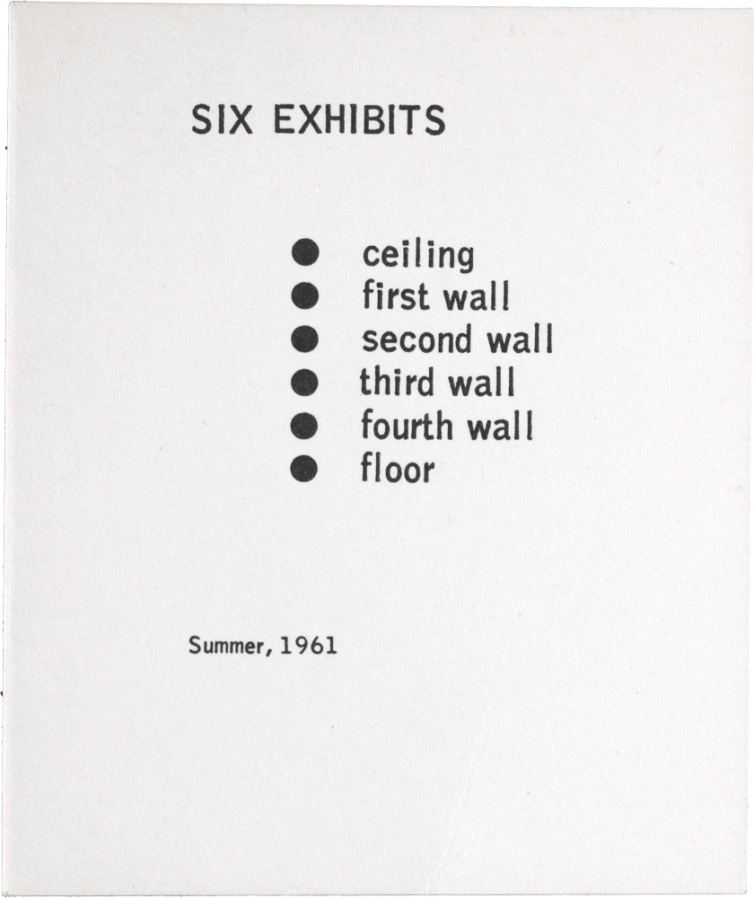 Six Exhibits: • ceiling • first wall • second wall • third wall • fourth wall • floor Summer, 1961