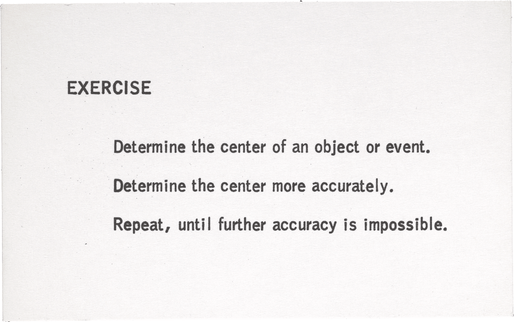 Exercise: Determine the center of an object or event. Determine the center more accurately. Repeat, until further accuracy is impossible.