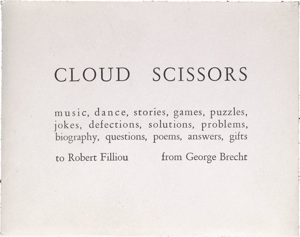 Cloud Scissors (Envelope): music, dance, stories, games, puzzles, jokes, defections, solutions, problems, biography, questions, poems, answers, gifts to Robert Filliou from George Brecht -- at three -- at home -- in the water -- the yellow ball -- on the floor -- from the tree -- all night