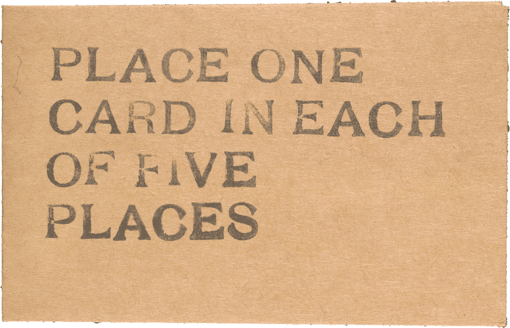 Five Places: PLACE ONE CARD IN EACH OF FIVE PLACES -- EXHIBIT -- EXHIBIT -- EXHIBIT -- EXHIBIT -- EXHIBIT