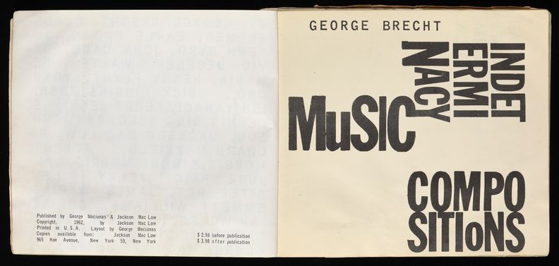 Spread of a book. Left side includes copyright and price information whole the right said has the words, George Brecht Indeterminacy Music Compositions. Again, letters of these words are of varying sizes and the first word is printed vertically, broken up into three segments of letters to form the entire word.