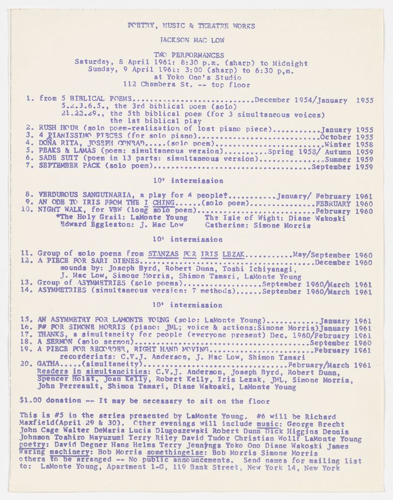White page with blue typewritten text in English. Title at top center reads, Poetry, Music & Theatre Works Jackson Mac Low, followed by time, date, and location of performances. Middle two quarters of page contains numerical list of the titles of works to be performed in succession, their performers, and their original date of composition. Bottom quarter of page contains paragraph of information on other performances. All text single spaced with thin margins.