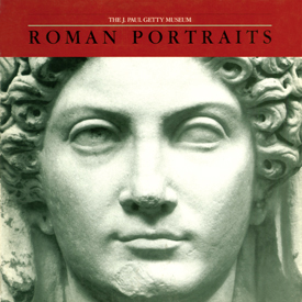 Roman Portraits in the Getty Museum
