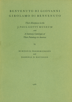 Their Altarpieces in the J. Paul Getty Museum and A Summary Catalogue of Their Paintings in America