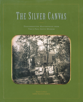 The Silver Canvas: Daguerreotype Masterpieces from the J. Paul Getty Museum