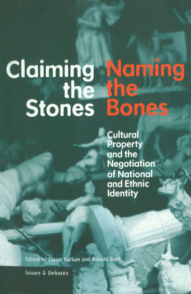 Claiming the Stones/Naming the Bones: Cultural Property and the Negotiation of National and Ethnic Identity