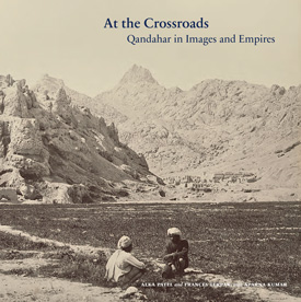At the Crossroads: Qandahar in Images and Empires