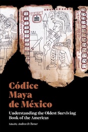 Codice Maya de Mexico: Understanding the Oldest Surviving Book of the Americas