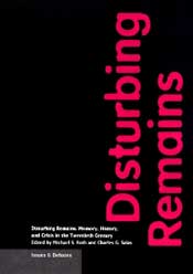 Disturbing Remains: Memory, History, and Crisis in the Twentieth Century 