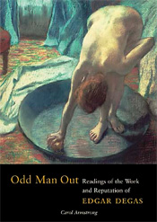 Odd Man Out: Readings of the Work and Reputation of Edgar Degas 