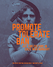 Promote, Tolerate, Ban: Art and Culture in Cold War Hungary