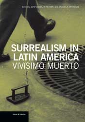 Surrealism in Latin America: Vivísimo Muerto
