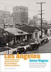 Los Angeles: The Development, Life, and Structure of the City of Two Million in Southern California