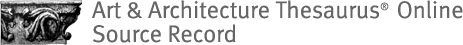 Art & Architecture Thesaurus Source Record