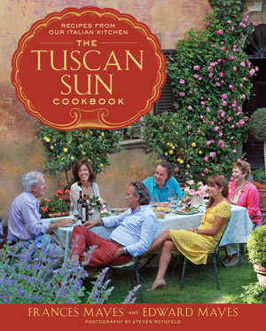Frances Mayes, Under the Tuscan Sun Cookbook