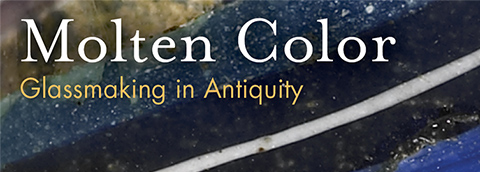 Molten Color: Glassmaking in Antiquity